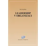 Leadership v organizaci - Jiří Stýblo (2013, brožovaná s přebalem matná)
