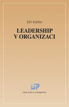 Leadership v organizaci - Jiří Stýblo (2013, brožovaná s přebalem matná)