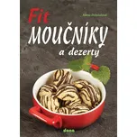 Fit moučníky a dezerty - Alena…