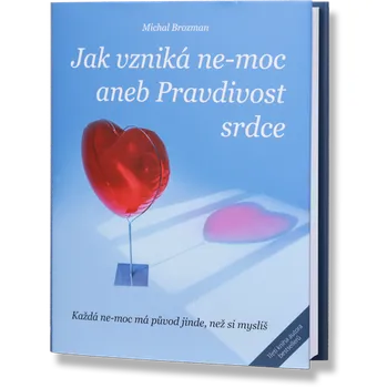 Osobní rozvoj Jak vzniká ne-moc aneb Pravdivost srdce - Michal Brozman (2017, pevná bez přebalu lesklá)