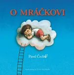 O mráčkovi - Pavel Čech (2016, pevná…