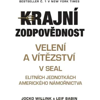 Recenze Krajní zodpovědnost: Velení a vítězství v SEAL - Jocko Willink, Leif Babin (2018, pevná s přebalem lesklá) Osobní rozvoj Recenze Krajní zodpovědnost: Velení a vítězství v SEAL - Jocko Willink, Leif Babin (2018, pevná s přebalem lesklá)