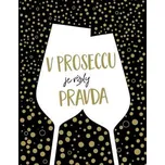 V proseccu je vždy pravda - Omega…