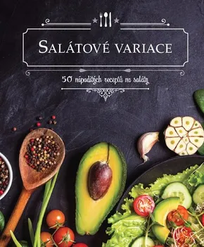 Salátové variace: 50 nápaditých receptů na saláty - REBO (2018, pevná bez přebalu lesklá)