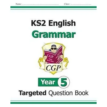 Anglický jazyk KS2 English Year 5 Grammar Targeted Question Book (with Answers) - CGP Books