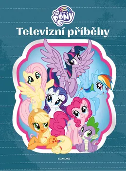 Pohádka My Little Pony: Televizní příběhy - Egmont (2020, brožovaná bez přebalu lesklá)