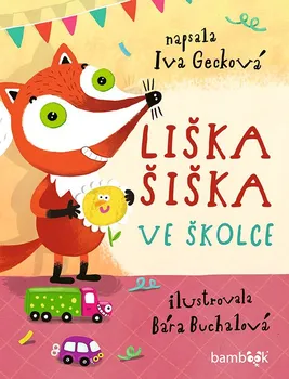 Pohádka Liška Šiška ve školce - Iva Gecková (2020, pevná bez přebalu lesklá)