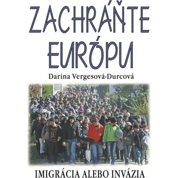 Zachráňte Európu: Imigrácia alebo invázia Kniha