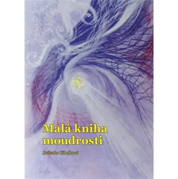Duchovní literatura Malá kniha moudrosti - Boženka Cibulková (2018, brožovaná)