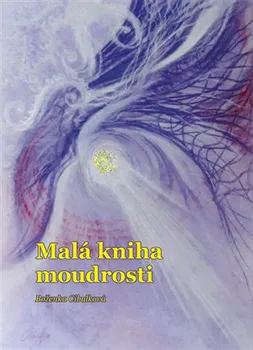 Duchovní literatura Malá kniha moudrosti - Boženka Cibulková (2018, brožovaná)