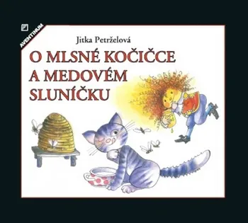 Pohádka O mlsné kočičce a medovém Sluníčku - Jitka Petrželová (2016, pevná)