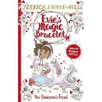 Cizojazyčná kniha Evie's Magic Bracelet: The Unicorn's Foal - Ennis-Hill, Jessica a Caldecott, Elen