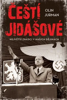 Čeští jidášové: Největší zrádci v našich dějinách - Olin Jurman (2019, pevná bez přebalu lesklá)