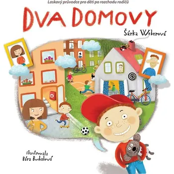 Dva domovy: Laskavý průvodce pro děti po rozchodu rodičů - Šárka Weberová (2016, pevná bez přebalu lesklá)