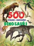 500 otázek a odpovědí: Dinosauři -…