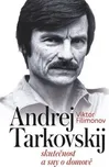 Andrej Tarkovskij: Skutečnost a sny o…