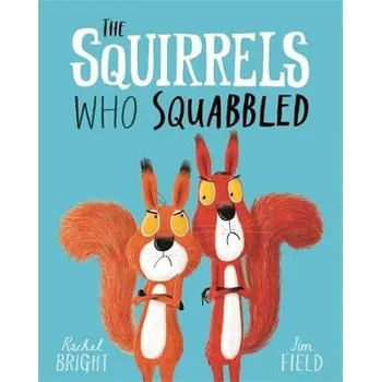 První čtění Squirrels Who Squabbled - Bright, Rachel