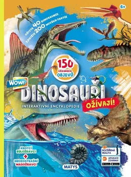 Encyklopedie Dinosauři ožívají!: Interaktivní encyklopedie - Matys (2019, pevná bez přebalu lesklá)