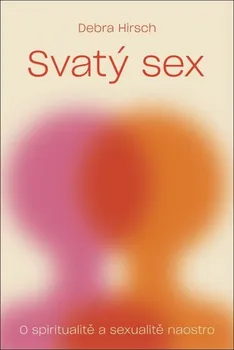 Duchovní literatura Svatý sex - Debra Hirsch (2020, brožovaná s přebalem matná)