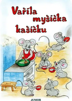 Vařila myšička kašičku - Vladimíra Vopičková (2004, pevná)