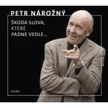 Škoda slova, které padne vedle - Petr…