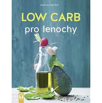 Low Carb pro lenochy - Martin Kintrup (2020, brožovaná bez přebalu lesklá)