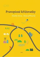 Pravopisné křižovatky: Stavba slova a slova příbuzná - Zdeněk Topil (2016, brožovaná)