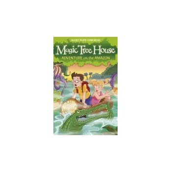 První čtění Magic Tree House 6: Adventure on the Amazon - Osborne, Mary Pope