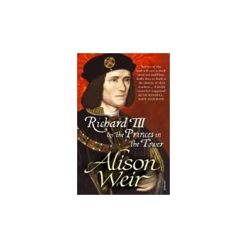 Populárně naučná literatura pro dospělé Richard III and the Princes in the Tower - Weir, Alison