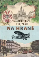 Na hraně - Jan Samuel Hejzlar (2018, pevná bez přebalu lesklá)