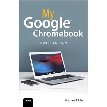 Cizojazyčná kniha My Google Chromebook - Miller, Michael