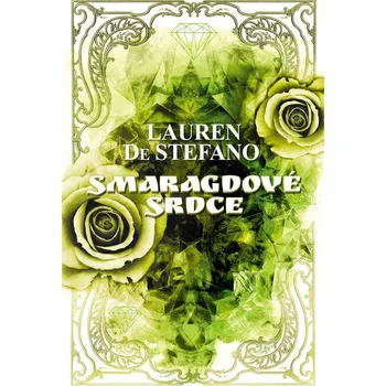 Smaragdové srdce - Lauren DeStefano (2019, pevná bez přebalu matná)