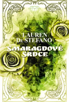 Smaragdové srdce - Lauren DeStefano (2019, pevná bez přebalu matná)