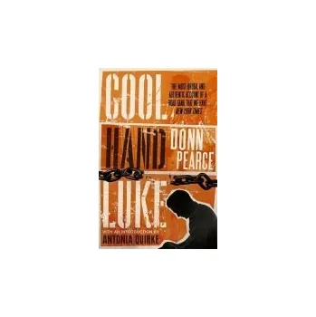 Cizojazyčná kniha Cool Hand Luke: Introduction by Antonia Quirke - Pearce, Donn