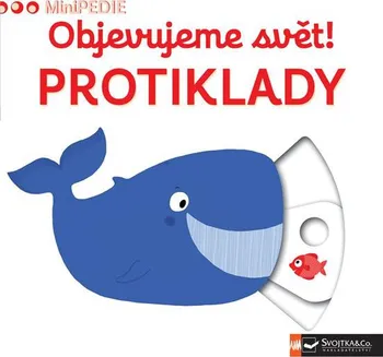 Leporelo Minipedie: Objevujeme svět! Protiklady - Svojtka & Co. (2017)