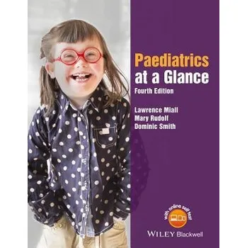 Učebnice Paediatrics at a Glance - Miall, Lawrence (St James' University Hospital, Leeds) a Rudolf, Mary (Leeds General Infirmary, Leeds) a Smith, Dominic (York Teaching Hospital a Hull York Medical School)