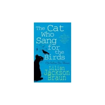 Cat Who Sang for the Birds (The Cat Who'... Mysteries, Book 20) - Braun, Lilian Jackson
