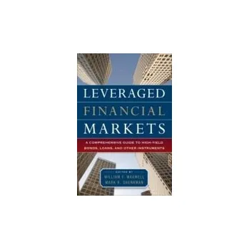 Učebnice Leveraged Financial Markets: A Comprehensive Guide to Loans, Bonds, and Other High-Yield Instruments - Maxwell, William a Shenkman, Mark