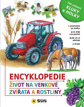 Encyklopedie Encyklopedie: Život na venkově: Zvířata a rostliny - Nakladatelství Sun (2019, pevná)