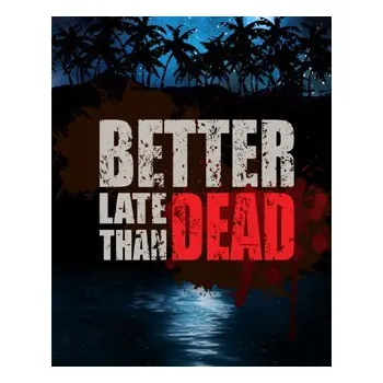 Počítačová hra ESD Better Late Than DEAD