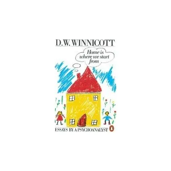 Učebnice Home is Where We Start from - Winnicott, Clare a Winnicott, D.W
