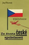 Ze života české společnosti - Josef Škvorecký; Juraj Horváth