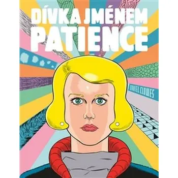 Komiks pro dospělé Dívka jménem Patience - Daniel Clowes