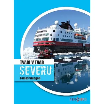 Literární cestopis Recenze Tváří v tvář Severu - Tomáš Sniegoň