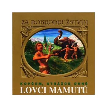 Lovci mamutů 1 - Kopčem, strážce ohně MP3 download