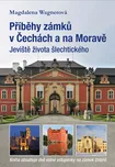 Příběhy zámků v Čechách a na Moravě I:…