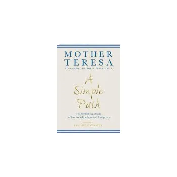 Cizojazyčná kniha Simple Path - Teresa, Mother a Teresa, Mother