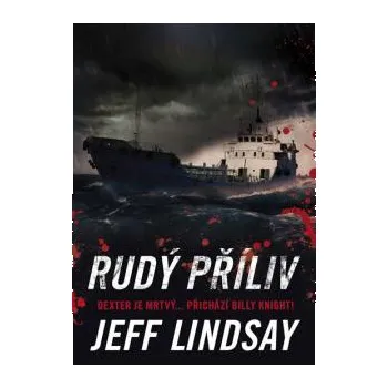 Rudý příliv - Jeff Lindsay