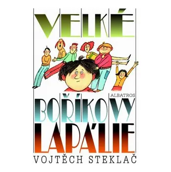 Velké Boříkovy lapálie - Vojtěch Steklač
