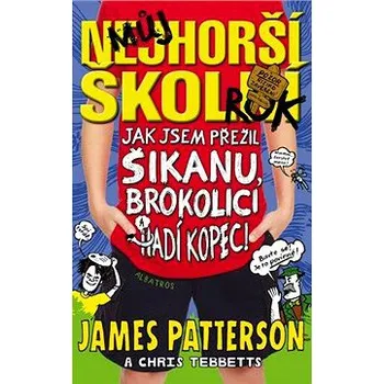 Můj nejhorší školní rok 4 - James Patterson, Chris Tebbetts